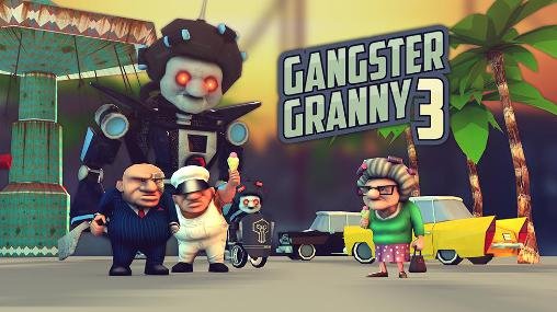 download Gangster granny 3 apk